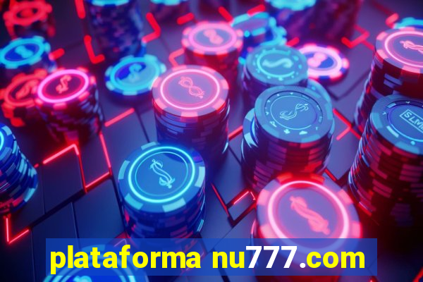 plataforma nu777.com